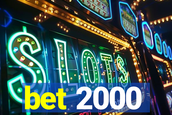 bet 2000